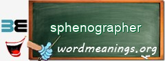 WordMeaning blackboard for sphenographer